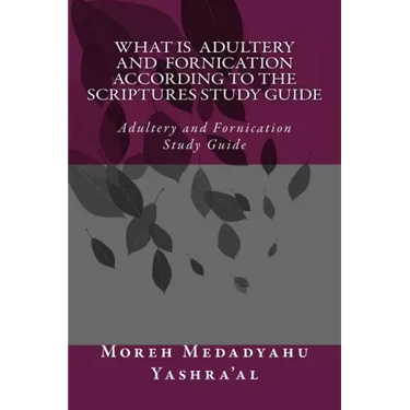What Is Adultery And Fornication According To The Scriptures Study Guide: Adultery and Fornication Study Guide