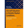 Aircraft Valuation in Volatile Market Conditions: Guiding Toward Profitability and Prosperity