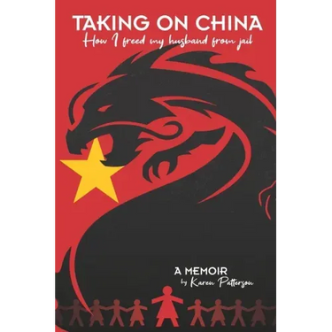 Taking on China: How I Freed My Husband from Jail: A Memoir