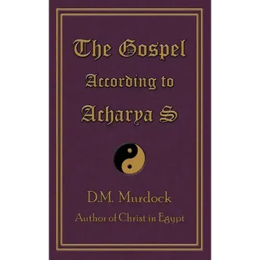 The Gospel According to Acharya S