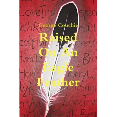 Raised On An Eagle Feather