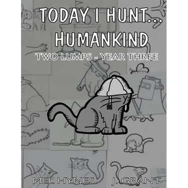 Today I Hunt Humankind: Two Lumps, Year 3