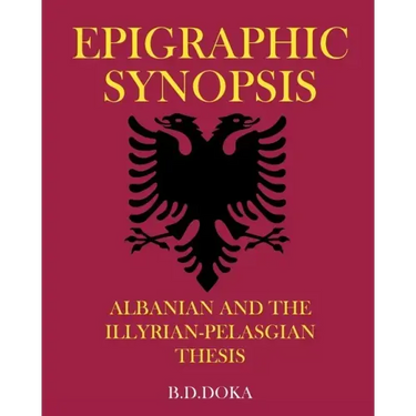 Epigraphic Synopsis: Albanian and the Illyrian-Pelasgian Thesis