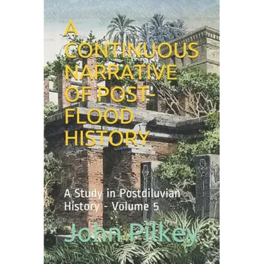 A Continuous Narrative of Post-Flood History: A Study in Postdiluvian History