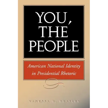 You, the People: American National Identity in Presidential Rhetoric Volume 10