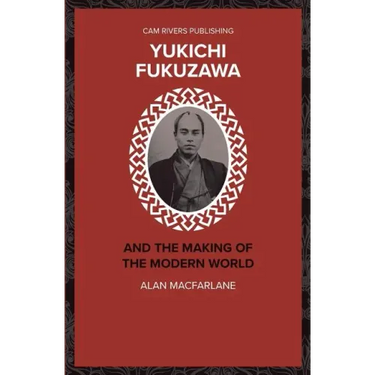 Yukichi Fukuzawa and the Making of the Modern World