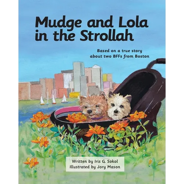 Mudge and Lola in the Strollah: Based on a true story about two BFFs from Boston