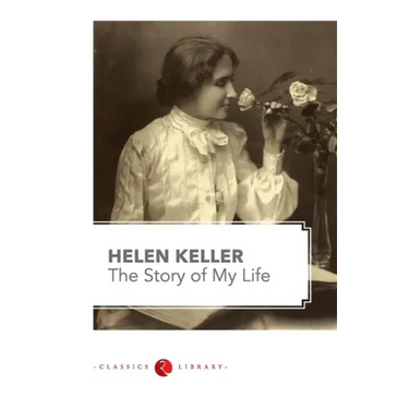 The Story of my Life by Hellen Keller