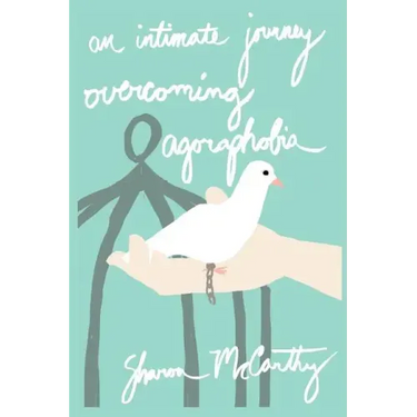 An Intimate Journey Overcoming Agoraphobia