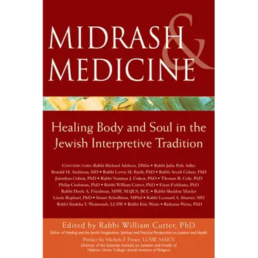 Midrash & Medicine: Healing Body and Soul in the Jewish Interpretive Tradition