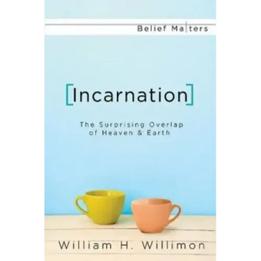Incarnation: The Surprising Overlap of Heaven & Earth