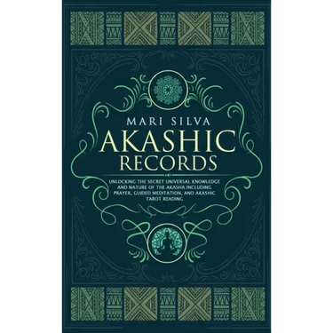 Akashic Records: Unlocking the Secret Universal Knowledge and Nature of the Akasha Including Prayer, Guided Meditation, and Akashic Tarot Reading