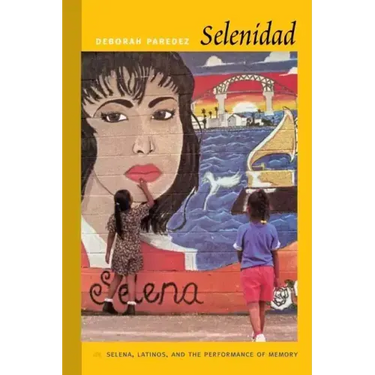 Selenidad: Selena, Latinos, and the Performance of Memory
