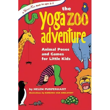 The Yoga Zoo Adventure: Animal Poses and Games for Little Kids