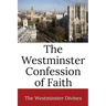 The Westminster Confession of Faith