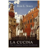La Cucina: The Complete Italian Cookbook