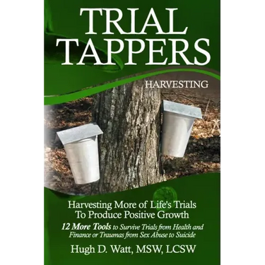 Trial Tappers: Harvesting More of Life's Trials to Produce Positive Growth