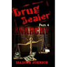 Drug Dealer part 4: Anarchy
