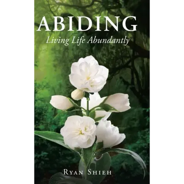 Abiding: Living Life Abundantly