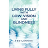 Living Fully with Low Vision and Blindness