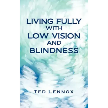 Living Fully with Low Vision and Blindness