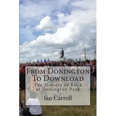 From Donington To Download: The History of Rock at Donington Park
