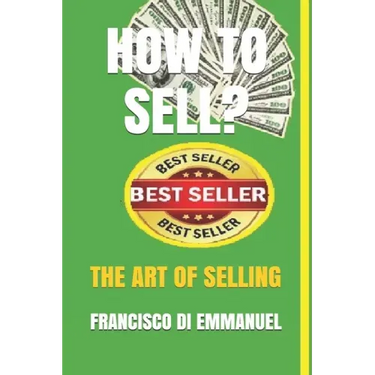 How to Sell?: The Art of Selling