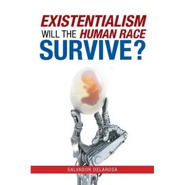 Existentialism: Will the Human Race Survive?