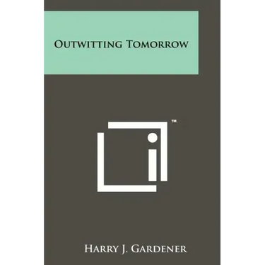 Outwitting Tomorrow