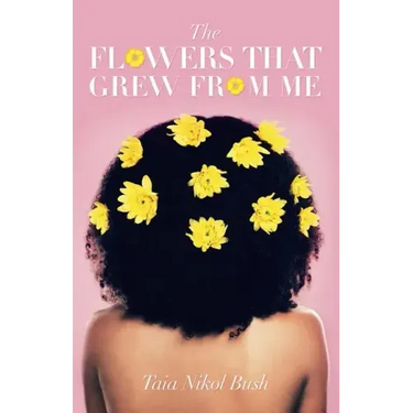 The Flowers That Grew from Me
