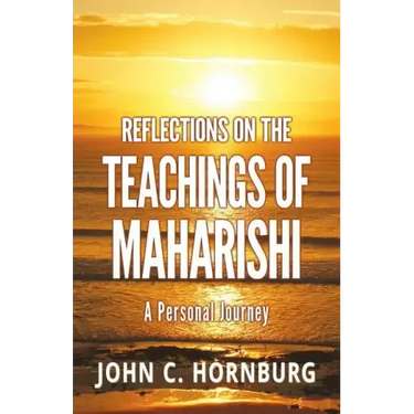 Reflections on the Teachings of Maharishi - A Personal Journey