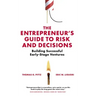 The Entrepreneur's Guide to Risk and Decisions: Building Successful Early-Stage Ventures