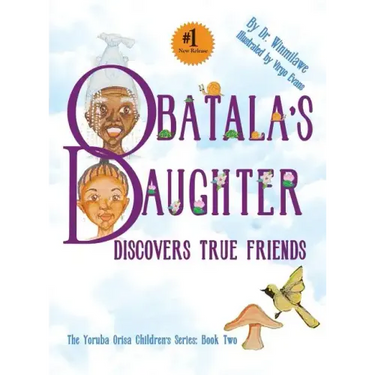 Obatala's Daughter Discovers True Friends