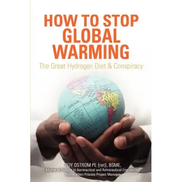 How to Stop Global Warming: The Great Hydrogen Diet & Conspiracy