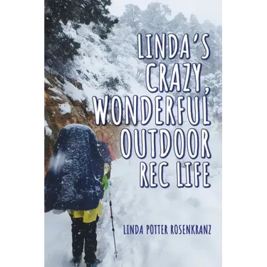 Linda's Crazy, Wonderful Outdoor Rec Life