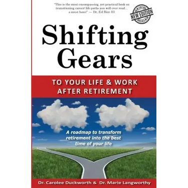 Shifting Gears to Your Life and Work After Retirement: Second Edition