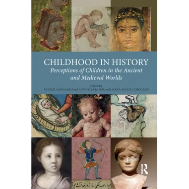 Childhood in History: Perceptions of Children in the Ancient and Medieval Worlds
