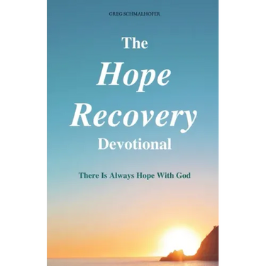 The Hope Recovery Devotional: There is Always Hope with God
