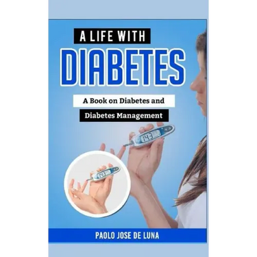 A Life with Diabetes: A Book on Diabetes and Diabetes Management