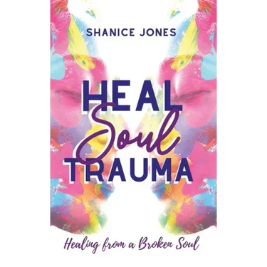 Heal Soul Trauma: Healing from a Broken Soul
