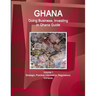 Ghana: Doing Business, Investing in Ghana Guide Volume 1 Strategic, Practical Information, Regulations, Contacts