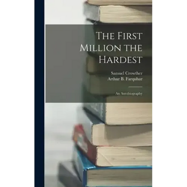 The First Million the Hardest; an Autobiography