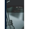 My Will: a Legacy to the Healthy and the Sick