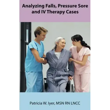 Analyzing Falls, Pressure Sore and IV Therapy Cases