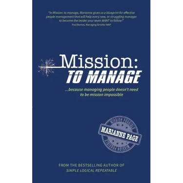 Mission: To Manage: Because managing people doesn't need to be mission impossible