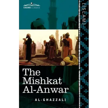 The Mishkat Al-Anwar: The Niche for Lights