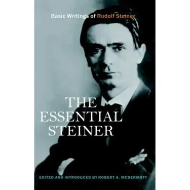 The Essential Steiner: Basic Writings of Rudolf Steiner