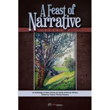 A Feast of Narrative 3: An Anthology of Short Stories by Italian American Writers