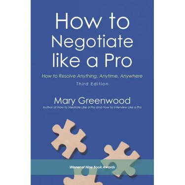 How to Negotiate like a Pro: How to Resolve Anything, Anytime, Anywhere