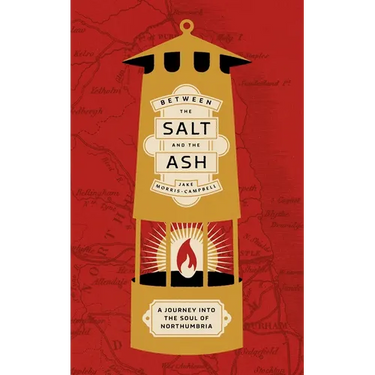 Between the Salt and the Ash: A Journey Into the Soul of Northumbria